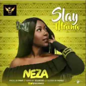 Neza - Slay Mama